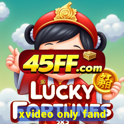 xvideo only fand